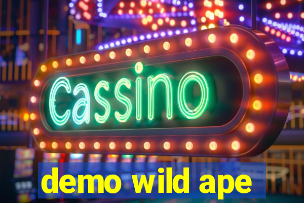 demo wild ape